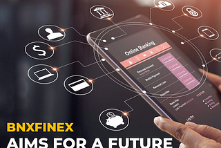 BNX Finex — The future of Digital Banking