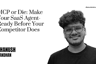 MCP or Die: Make Your SaaS Agent-Ready Before Your Competitor Does