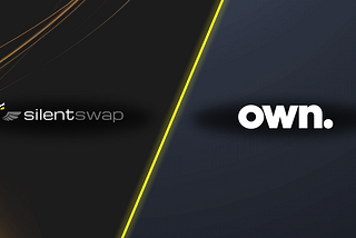 SilentSwap X OWN. App Partnership Announcement
