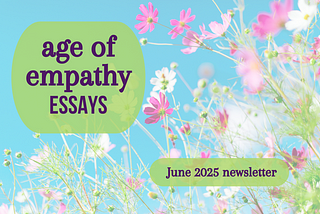 Age of Empathy News and Boost Gallery: June 2025 Edition