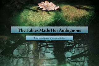The Fables Made Her Ambiguous
