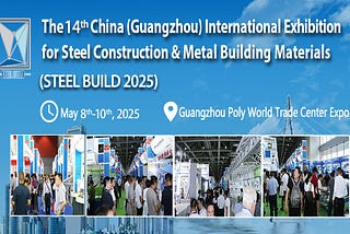 The 14th China (Guangzhou) International Exhibition for Steel Construction & Metal Building…