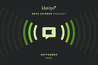 Klaviyo Data Science Podcast EP 38 | Are You Going to Science Fair?