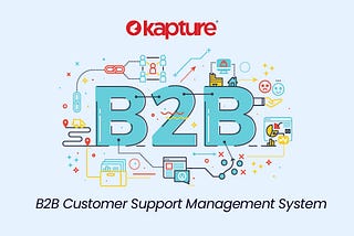 B2B Customer Support Management System
