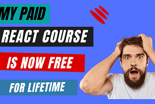 Access My Paid React Course for FREE for LIFETIME😍