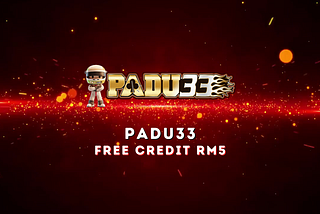 Padu33 — Claim Padu33 Free Credit RM5