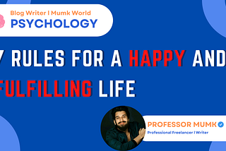 7 Rules for a Happy and Fulfilling Life