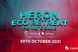 HERON ASIA Public Sale (ICO) on CafeSwap