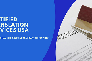 Certified Translation services USA: Your One-Stop Solution For Interpretation Services In The USA