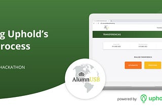 Case Study: Uphold transfer process optmization — Code for Venezuela Hackathon