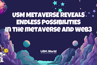 USM Metaverse reveals endless possibilities in the metaverse and Web3