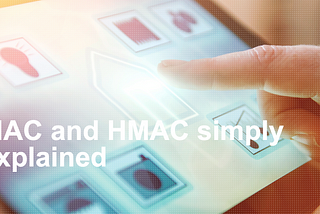 MAC and HMAC simply explained (with JavaScript snippets)