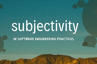 Best Practices: Debunking the myth of good and bad around objective software code design and…