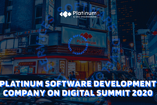 Platinum Software Development Company to cover tech needs of Digital Summit 2020