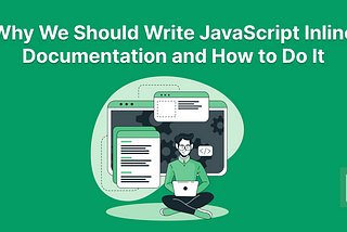 Why We Should Write JavaScript Inline Documentation and How to Do It
