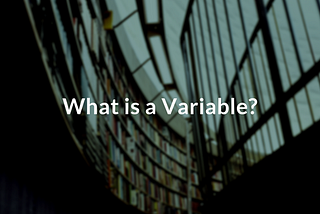 What is a Variable in JavaScript