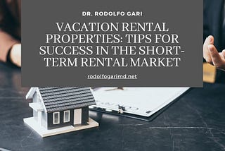 Vacation Rental Properties: Tips for Success in the Short-Term Rental Market