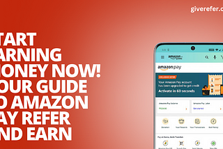 AMAZON PAY REFER AND EARN