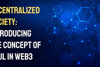 Decentralized Society: Introducing the Concept of Soul in Web3