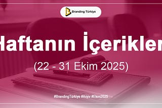 Haftanın İçerikleri (22–31 Ekim 2025)