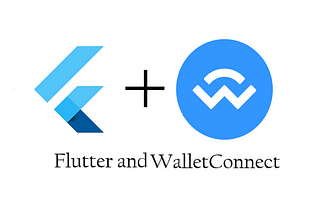 How to interact with Smart Contracts using Flutter and WalletConnect.