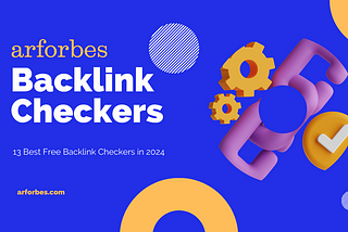 13 Best Free Backlink Checkers in 2024