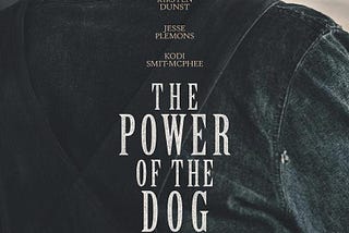 Sobre “The power of the dog” (2021) de Jane Campion