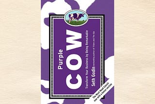 Purple Cow: Unveiling Revolutionary Marketing and Unique Strategies by Seth Godin