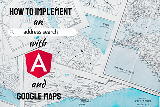 How to implement an address search with Angular and Google Maps