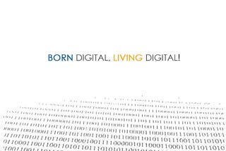 🚀 Born Digital, Living Digital! 🌐