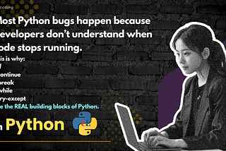 The Building Blocks of Python Program Flow — When to Go and When to Stop