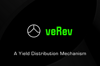 Introducing veRev — a Yield Distribution Mechanism