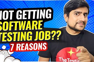 Why You’re Not Getting a Software Testing Job and How to Fix It