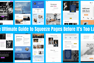 The-ultimate-Guide-to-Squeeze-Pages-and-Examples-Before-it’s-Too-Late