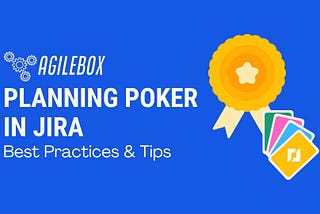 Best Practices for Running a Planning Poker Session in Jira