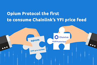 Opium Protocol the First to Consume Chainlink’s YFI Price Feed on Mainnet