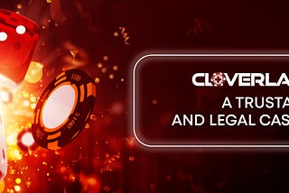 Cloverland — A Trustable and Legal Casino
