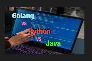 Golang vs Python vs Java : Giant-Trios in the NextGen (Vol-1)
