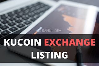 Listing Process for Cryptocurrency Exchange KuCoin