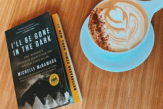 Thoughts about I’ll Be Gone in the Dark by: Michelle McNamara