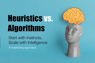 Title: Heuristics vs. Algorithms: Which Approach Drives Smarter Marketing?