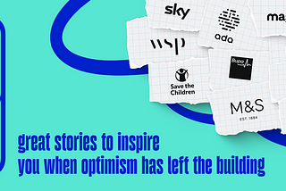 9 great stories to inspire you when optimism has left the building