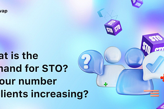 🧐 What is the demand for STO? Is your number of clients increasing? What is your target?