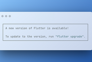 Deep Diving into Flutter’s SDK upgrade process