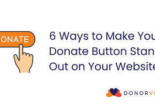 6 Ways to Make Your Donate Button Stand Out on Your Website