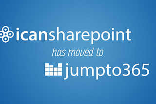 icansharepoint has moved to jumpto365