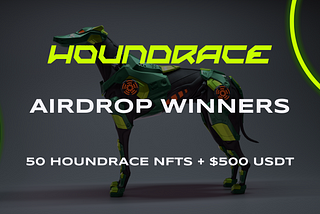 Announcing the Houndrace Airdrop Winners