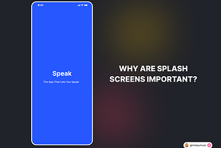 Why are splash screens important?