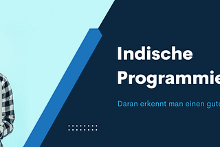 Wie Sie einen guten indischen Programmierer erkennen: 10 Tipps