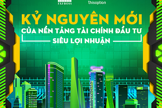 Thisoption — Kỷ Nguyên Mới Của Nền Tảng Tài Chính Đầu Tư Siêu Lợi Nhuận